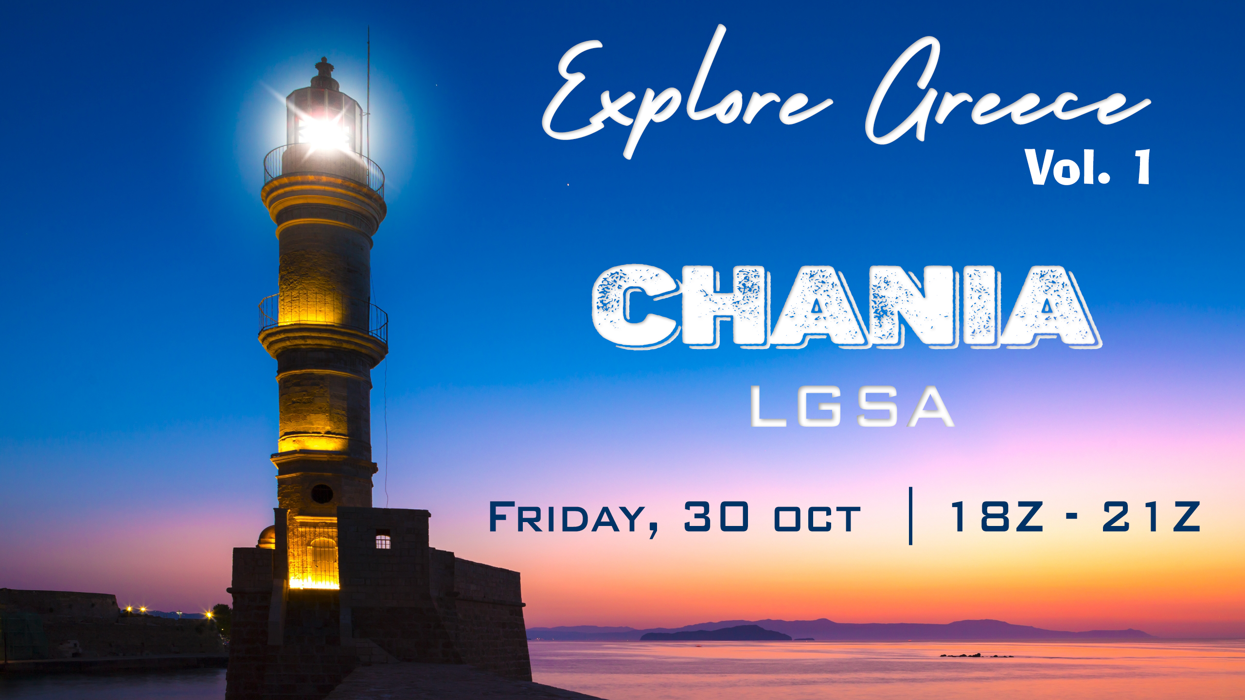 Explore Greece Vol.1: Chania | Friday 30th October 2020| 18z - 21z